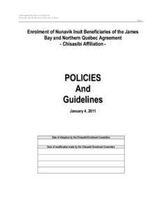 CHISASIBI ENROLMENT COMMITTEE POLICIES AND GUIDELINES (JANUARY 4, 2011) Page 1 Enrolment of Nunavik Inuit Beneficiaries of the James Bay and Northern Québec Agreement