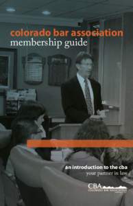 colorado bar association membership guide an introduction to the cba your partner in law