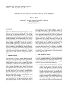 Proceedings of the 2008 Winter Simulation Conference S. J. Mason, R. R. Hill, L. Moench, O. Rose, eds. APPROXIMATE DYNAMIC PROGRAMMING: LESSONS FROM THE FIELD  Warren B. Powell