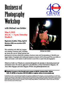Business of Photography Workshop with Michael van Gelder May 2, a.m. — 3 p.m. Saturday