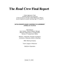 The Road Crew Final Report Original Application Titled: Changing Options and Outcomes A Demonstration of the Use of Social Marketing to Reduce Alcohol-Impaired Driving By Individuals Age 21 Through 34