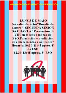 ORGANIZA:DEPARTAMENTO DE ORIENTACIÓN  LUNS,5 DE MAIO No salón de actos”Rosalía de Castro” SEGUNDA SESIÓN DA CHARLA “Prevención do