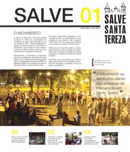 SALVE 01 O MOVIMENTO A história do Movimento Salve Santa Tereza começou em 1996 com a mobilização dos moradores do bairro pela aprovação da Lei