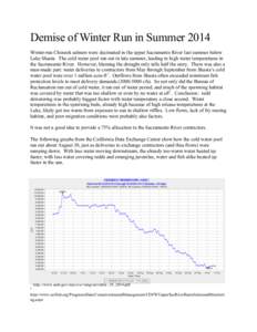 Demise of Winter Run in Summer 2014 Winter-run Chinook salmon were decimated in the upper Sacramento River last summer below Lake Shasta. The cold water pool ran out in late summer, leading to high water temperatures in 