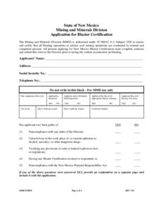 State of New Mexico Mining and Minerals Division Application for Blaster Certification The Mining and Minerals Division (MMD) is authorized under 19 NMAC 8.2, Subpart 3302 to ensure and certify that all blasting operatio