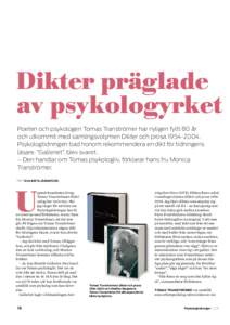 Dikter präglade av psykologyrket Poeten och psykologen Tomas Tranströmer har nyligen fyllt 80 år och utkommit med samlingsvolymen Dikter och prosaPsykologtidningen bad honom rekommendera en dikt för tidni