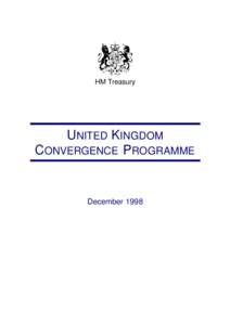 HM Treasury  UNITED KINGDOM CONVERGENCE PROGRAMME  December 1998
