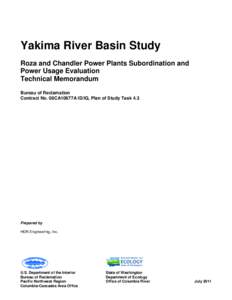 Yakima River Basin Study Roza and Chandler Power Plants Subordination and Power Usage Evaluation Technical Memorandum Bureau of Reclamation Contract No. 08CA10677A ID/IQ, Plan of Study Task 4.3