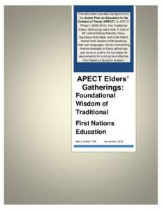 This document provides background on the Action Plan on Education in the Context of Treaty (APECT). In APECT Phase I[removed]), five Traditional Elders Gatherings were held. A total of 96 Lakota/Dakota/Nakoda, Dene,