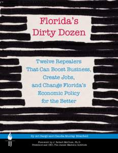 Florida’s Dirty Dozen Twelve Repealers That Can Boost Business, Create Jobs, and Change Florida’s