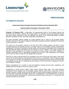 PRESS RELEASE FOR IMMEDIATE RELEASE Leaseurope/Invigors European Business Confidence Survey December 2015 Leasing Industry Anticipates a Good Start to 2016 Brussels, 25 February 2016 – Leaseurope, the representative bo