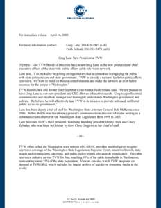 For immediate release – April 16, 2008 For more information contact: Greg Lane, [removed]cell) Faith Ireland, [removed]cell) Greg Lane New President at TVW