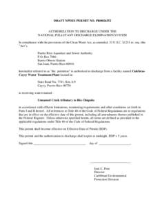 DRAFT NPDES PERMIT NO. PR0026352  AUTHORIZATION TO DISCHARGE UNDER THE NATIONAL POLLUTANT DISCHARGE ELIMINATION SYSTEM In compliance with the provisions of the Clean Water Act, as amended, 33 U.S.C. §1251 et. seq. (the 