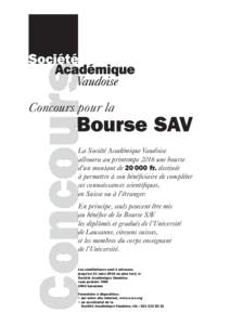 Concours pour la  La Société Académique Vaudoise allouera au printemps 2016 une bourse d’un montant defr. destinée à permettre à son bénéficiaire de compléter