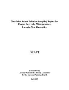 Non-Point Source Pollution Sampling Report for Paugus Bay, Lake Winnipesaukee Laconia, New Hampshire DRAFT