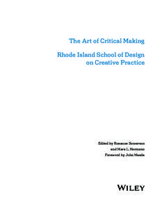 The Art of Critical Making Rhode Island School of Design on Creative Practice Edited by Rosanne Somerson and Mara L. Hermano