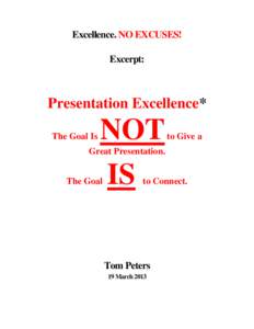 Excellence. NO EXCUSES! Excerpt: Presentation Excellence* The Goal Is