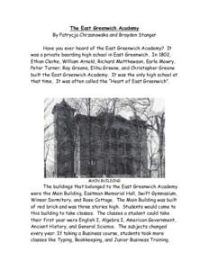 The East Greenwich Academy By Patrycja Chrzanowska and Brayden Stanger Have you ever heard of the East Greenwich Academy? It was a private boarding high school in East Greenwich. In 1802, Ethan Clarke, William Arnold, Ri
