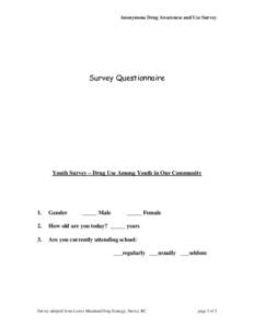 Anonymous Drug Awareness and Use Survey  Survey Questionnaire Youth Survey – Drug Use Among Youth in Our Community