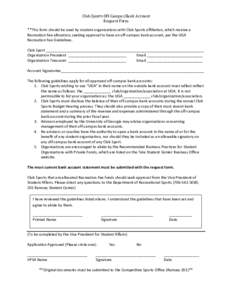 Club Sports Off-Campus Bank Account Request Form **This form should be used by student organizations with Club Sports affiliation, which receive a Recreation Fee allocation, seeking approval to have an off-campus bank ac