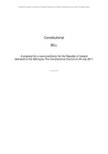 Constitutional Bill - A proposal for a new constitution for the Republic of Iceland delivered to the Althing by The Constitutional Council on 29 July[removed]An independent translation.  Constitutional