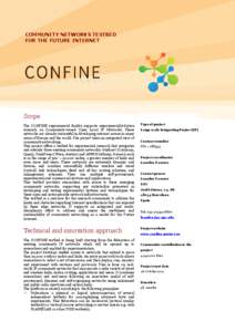 COMMUNITY NETWORKS TESTBED FOR THE FUTURE INTERNET Scope The CONFINE experimental facility supports experimentally-driven research on Community-owned Open Local IP Networks. These