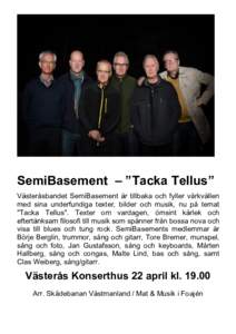 SemiBasement – ”Tacka Tellus” Västeråsbandet SemiBasement är tillbaka och fyller vårkvällen med sina underfundiga texter, bilder och musik, nu på temat 
