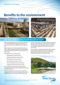 WaterSecure Fact Sheet  Benefits to the environment •• Some nutrients and chemicals are removed before the  waste stream is released into the Brisbane River. Other