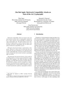 One Bad Apple: Backwards Compatibility Attacks on State-of-the-Art Cryptography Tibor Jager Horst G¨ortz Institute for IT Security Ruhr-University Bochum [removed]
