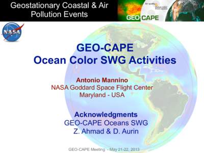 Geostationary Coastal & Air Pollution Events GEO-CAPE Ocean Color SWG Activities Antonio Mannino