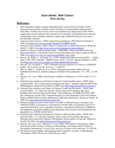 facts about: Skin Cancer New Jersey References 1. This statement is widely accepted, including by the American Cancer Society (ACS), National Cancer Institute, and the Centers for Disease Control and Prevention (CDC).2-4