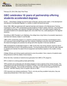February 22, 2012 Elko Daily Free Press  GBC celebrates 18 years of partnership offering students accelerated degrees ELKO — Great Basin College has led the state of Nevada, and the entire nation, in the development an