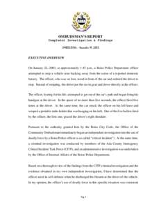 OMBUDSMAN’S REPORT  Complaint Investigation & Findings OMB03/0014 – November 19, 2003 EXECUTIVE OVERVIEW On January 22, 2003, at approximately 1:45 p.m., a Boise Police Department officer