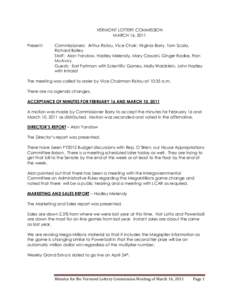 VERMONT LOTTERY COMMISSION MARCH 16, 2011 Present: Commissioners: Arthur Ristau, Vice Chair; Virginia Barry, Tom Scala, Richard Bailey