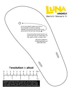 Men’s 9 / Women’s 11  For an accurate fit, place your foot on this template so that the webbing between your big and second toe covers about half of the toe hole marking.