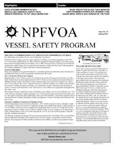 NIOSH PROTOTYPE SLACK TANK MONITOR OSHA EXAMINES WORKPLACE HEARING LOSS KAARE NESS: NWFA’S 2010 PERSON OF THE YEAR USCG ACCOMPLISHMENTS IN 2010 BRISTOL BAY RESERVE: SAFETY PAYS