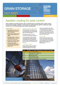 grain storage fact sheet SEPTEMBER 2010 Aeration cooling for pest control Grain aeration provides growers with a powerful tool to maintain grain quality during