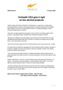 Media Release  9 January 2009 VicHealth CEO gets it right on low alcohol products