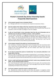 Premier’s Australia Day Active Citizenship Awards Frequently Asked Questions Q1 A  Is the recipient required to be an Australian Citizen?