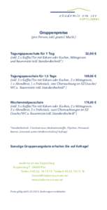 Gruppenpreise  (pro Person, inkl. gesetzl. MwSt.) Tagungspauschale für 1 Tag	 32,00 €