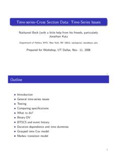 Time-series–Cross Section Data: Time-Series Issues Nathaniel Beck (with a little help from his friends, particularly Jonathan Katz Department of Politics, NYU, New York, NY 10012,   Prepared for W