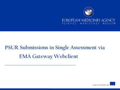 Medical research / Clinical data management / Clinical research / Health / Pharmaceutical industry / Health informatics / Electronic common technical document / Pharmaceuticals policy / Marketing authorization / Committee for Medicinal Products for Human Use / Validation