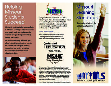 Helping Missouri Students Succeed Missouri is updating its learning standards to define the knowledge and skills students