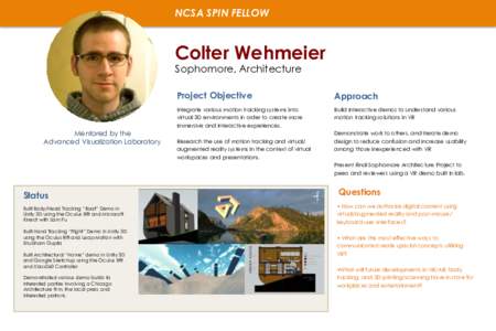 NCSA SPIN FELLOW  Colter Wehmeier Sophomore, Architecture  Mentored by the