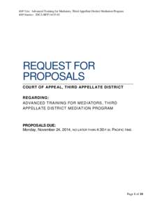 RFP Title: Advanced Training for Mediators, Third Appellate District Mediation Program RFP Number: 3DCA RFP[removed]REQUEST FOR PROPOSALS COURT OF APPEAL, THIRD APPELLATE DISTRICT