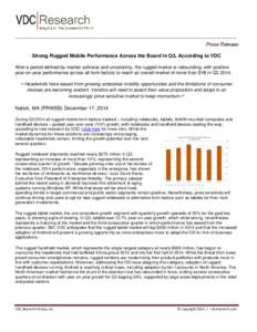 Press Release Strong Rugged Mobile Performance Across the Board in Q3, According to VDC After a period defined by market softness and uncertainty, the rugged market is rebounding, with positive year-on-year performance a