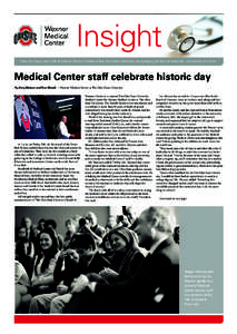 Insight How the faculty and staff of Wexner Medical Center at The Ohio State University are changing the face of medicine...one person at a time. Medical Center staff celebrate historic day By Katy Watson and Ron Shaull 