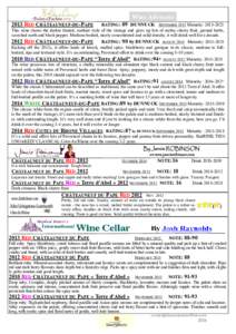 Wine Advocate 2013 RED CHÂTEAUNEUF-DU-PAPE RATING: 89 DUNNUCK SEPTEMBER 2015 Maturity: This wine shows the darker fruited, earthier style of the vintage and gives up lots of earthy cherry fruit, ground herbs, 