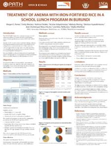 TREATMENT OF ANEMIA WITH IRON-FORTIFIED RICE IN A SCHOOL LUNCH PROGRAM IN BURUNDI Megan E. Parker, Emily Mosites, Kathryn Reider, Nicolas Ndayishimiye, Melody Waring, Gloriose Nyandimbane, 5 5 1