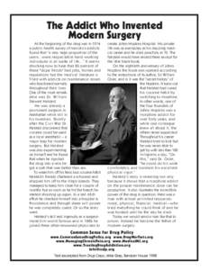 The Addict Who Invented Modern Surgery At the beginning of the drug war in 1914 a public health survey of narcotics addicts found that “a very large proportion of the users...were respectable hard-working